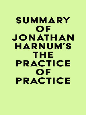 cover image of Summary of Jonathan Harnum's the Practice of Practice